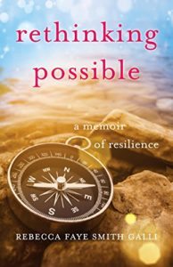 Discover the ability to bounce back from difficult situations with a resilient mindset. Click here to purchase the memoir of inspiration by award-winning author  Rebecca Faye Smith Galli