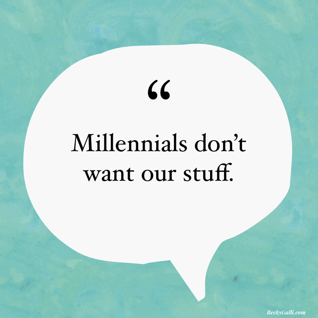 Millennials don't want our stuff.