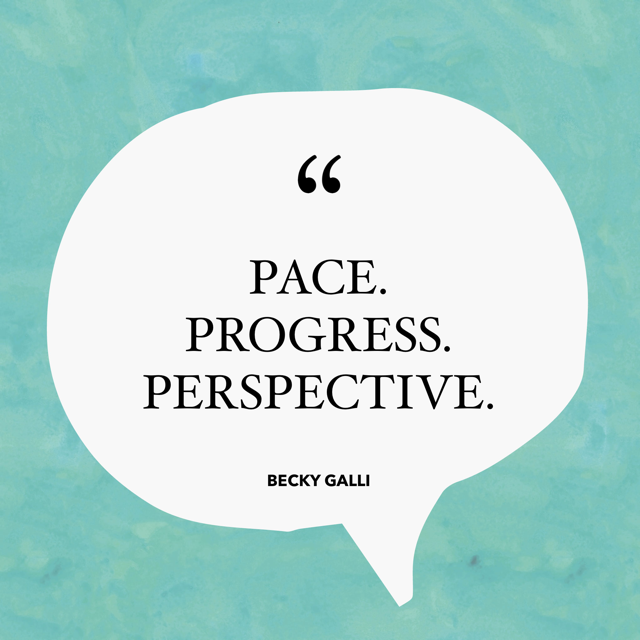 PACE, PROGRESS, and PERSPECTIVE.