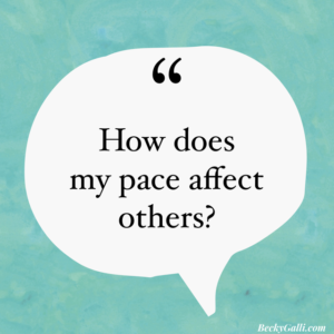 How does my pace affect others?