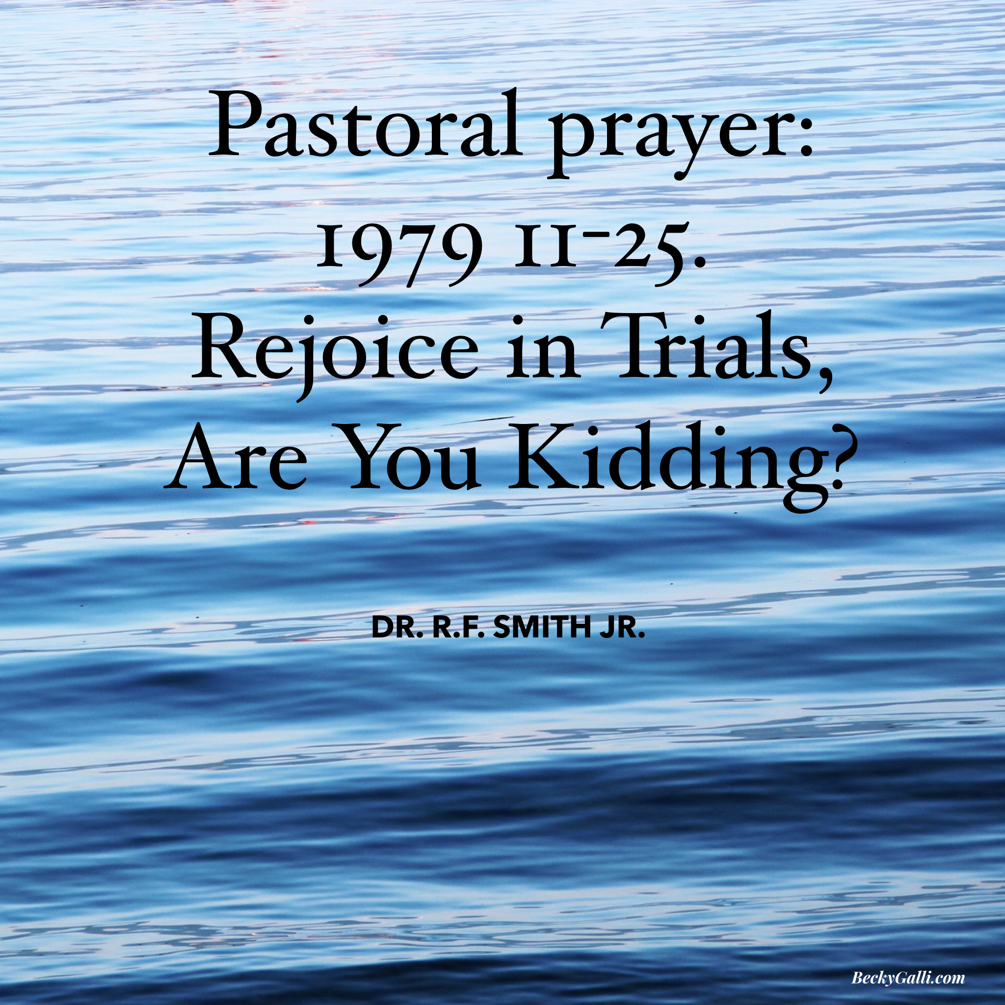 Rejoice in Trials, Are You Kidding