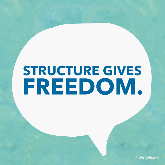 Structure gives freedom