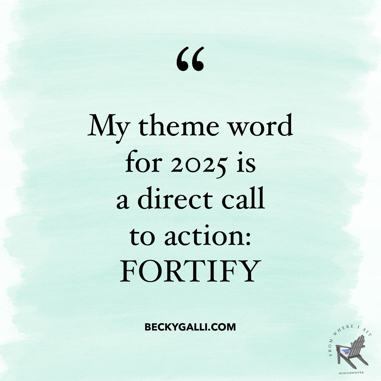 My theme word for 2025 is a direct call to action: FORTIFY